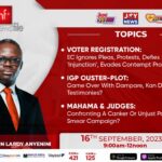 Newsfile discussed voter registration, IGP’s ouster-plot and Mahama’s comment on judges – MyJoyOnline.com